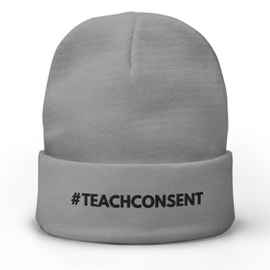 Teach Consent Embroidered Beanie